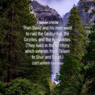 Picture 04 - 1 Samuel 27:8 GW - Then David and his men went to raid the - Bible Verse Picture