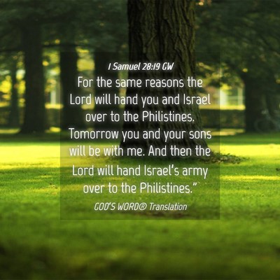 Picture 04 - 1 Samuel 28:19 GW - For the same reasons the Lord will hand you and - Bible Verse Picture