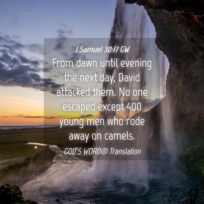 Picture 04 - 1 Samuel 30:17 GW - From dawn until evening the next day, David - Bible Verse Picture