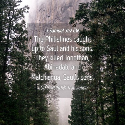 Picture 04 - 1 Samuel 31:2 GW - The Philistines caught up to Saul and his sons. - Bible Verse Picture