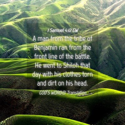 Picture 04 - 1 Samuel 4:12 GW - A man from the tribe of Benjamin ran from the - Bible Verse Picture