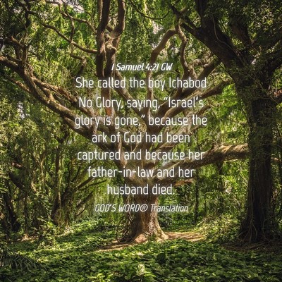 Picture 04 - 1 Samuel 4:21 GW - She called the boy Ichabod No Glory, saying, - Bible Verse Picture