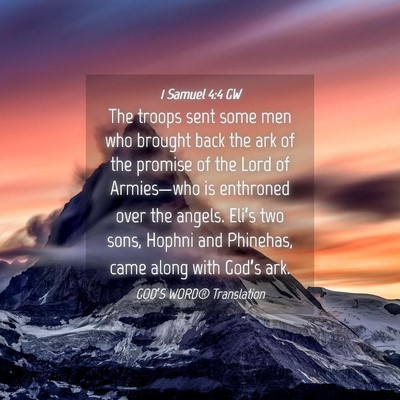 Picture 04 - 1 Samuel 4:4 GW - The troops sent some men who brought back the ark - Bible Verse Picture