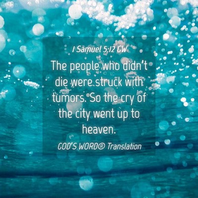 Picture 04 - 1 Samuel 5:12 GW - The people who didn’t die were struck with - Bible Verse Picture