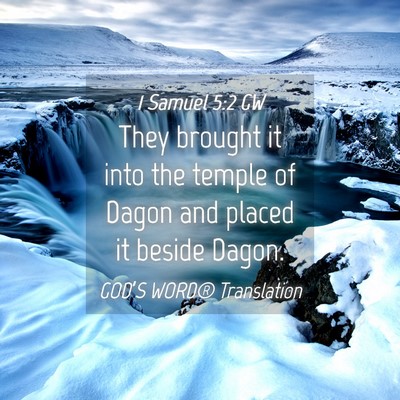 Picture 04 - 1 Samuel 5:2 GW - They brought it into the temple of Dagon and - Bible Verse Picture