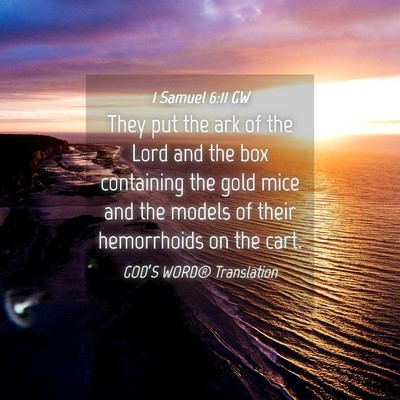 Picture 04 - 1 Samuel 6:11 GW - They put the ark of the Lord and the box - Bible Verse Picture