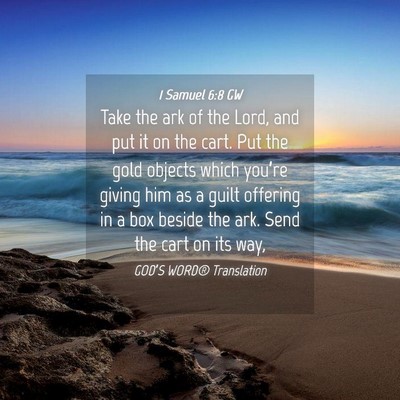 Picture 04 - 1 Samuel 6:8 GW - Take the ark of the Lord, and put it on the cart. - Bible Verse Picture