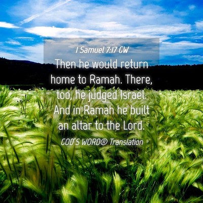 Picture 04 - 1 Samuel 7:17 GW - Then he would return home to Ramah. There, too, - Bible Verse Picture