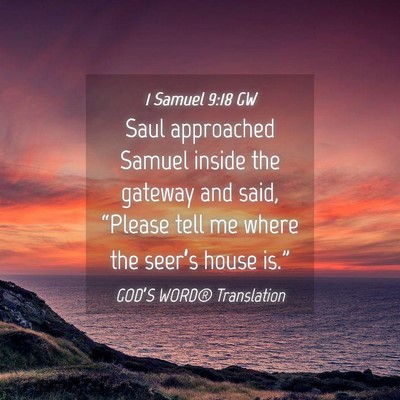 Picture 04 - 1 Samuel 9:18 GW - Saul approached Samuel inside the gateway and - Bible Verse Picture