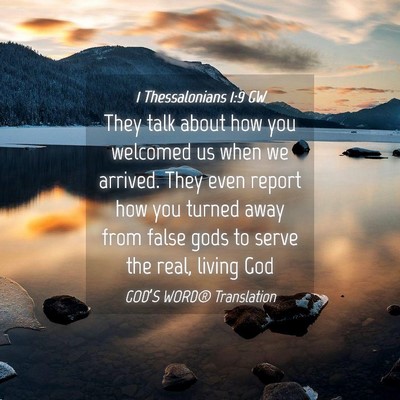 Picture 04 - 1 Thessalonians 1:9 GW - They talk about how you welcomed us when we - Bible Verse Picture