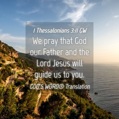 Picture 04 - 1 Thessalonians 3:11 GW - We pray that God our Father and the Lord Jesus - Bible Verse Picture