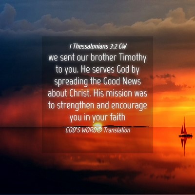 Picture 04 - 1 Thessalonians 3:2 GW - we sent our brother Timothy to you. He serves God - Bible Verse Picture