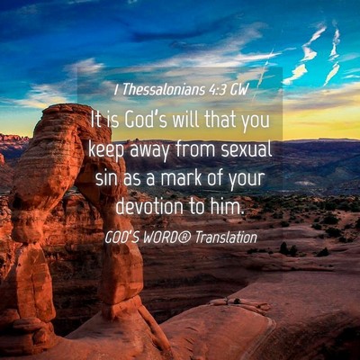 Picture 04 - 1 Thessalonians 4:3 GW - It is God’s will that you keep away from sexual - Bible Verse Picture