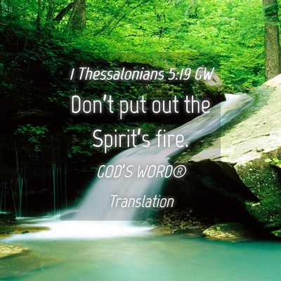 Picture 04 - 1 Thessalonians 5:19 GW - Don’t put out the Spirit’s - Bible Verse Picture