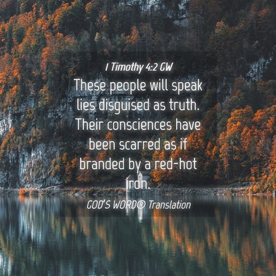 Picture 04 - 1 Timothy 4:2 GW - These people will speak lies disguised as truth. - Bible Verse Picture
