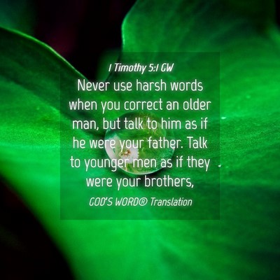 Picture 04 - 1 Timothy 5:1 GW - Never use harsh words when you correct an older - Bible Verse Picture