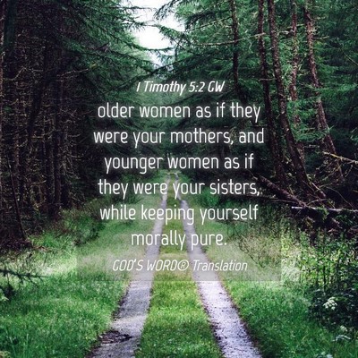 Picture 04 - 1 Timothy 5:2 GW - older women as if they were your mothers, and - Bible Verse Picture