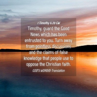 Picture 04 - 1 Timothy 6:20 GW - Timothy, guard the Good News which has been - Bible Verse Picture