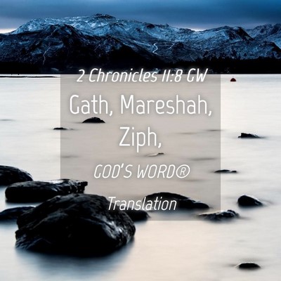 Picture 04 - 2 Chronicles 11:8 GW - Gath, Mareshah, - Bible Verse Picture
