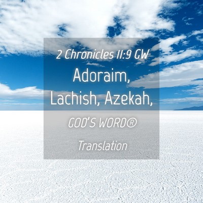 Picture 04 - 2 Chronicles 11:9 GW - Adoraim, Lachish, - Bible Verse Picture