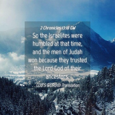 Picture 04 - 2 Chronicles 13:18 GW - So the Israelites were humbled at that time, and - Bible Verse Picture