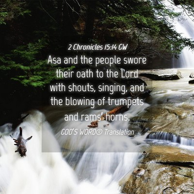 Picture 04 - 2 Chronicles 15:14 GW - Asa and the people swore their oath to the Lord - Bible Verse Picture