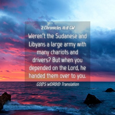 Picture 04 - 2 Chronicles 16:8 GW - Weren’t the Sudanese and Libyans a large army - Bible Verse Picture