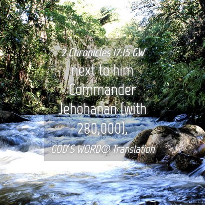 Picture 04 - 2 Chronicles 17:15 GW - next to him Commander Jehohanan (with - Bible Verse Picture