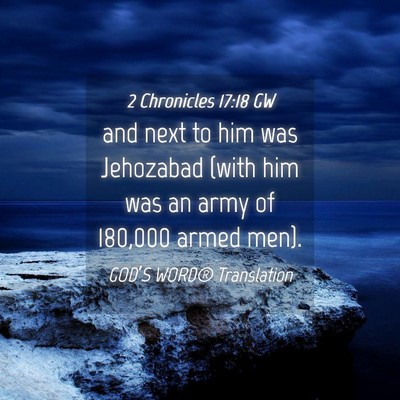 Picture 04 - 2 Chronicles 17:18 GW - and next to him was Jehozabad (with him was an - Bible Verse Picture