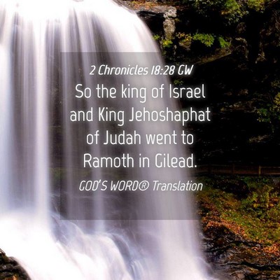 Picture 04 - 2 Chronicles 18:28 GW - So the king of Israel and King Jehoshaphat of - Bible Verse Picture