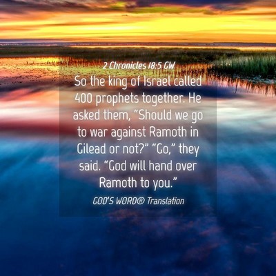 Picture 04 - 2 Chronicles 18:5 GW - So the king of Israel called 400 prophets - Bible Verse Picture