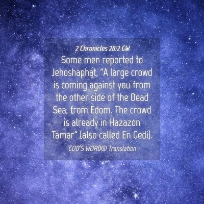 Picture 04 - 2 Chronicles 20:2 GW - Some men reported to Jehoshaphat, “A large - Bible Verse Picture