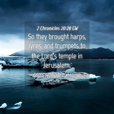 Picture 04 - 2 Chronicles 20:28 GW - So they brought harps, lyres, and trumpets to the - Bible Verse Picture