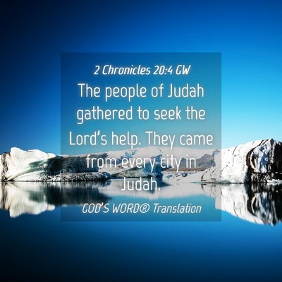 Picture 04 - 2 Chronicles 20:4 GW - The people of Judah gathered to seek the Lord’s - Bible Verse Picture