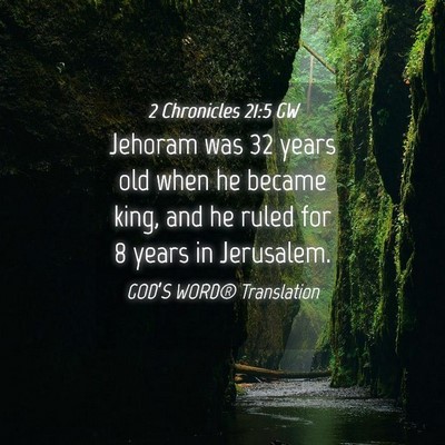 Picture 04 - 2 Chronicles 21:5 GW - Jehoram was 32 years old when he became king, and - Bible Verse Picture