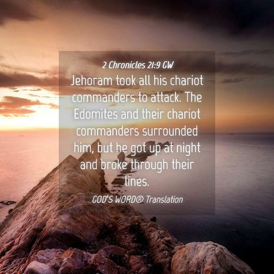 Picture 04 - 2 Chronicles 21:9 GW - Jehoram took all his chariot commanders to - Bible Verse Picture