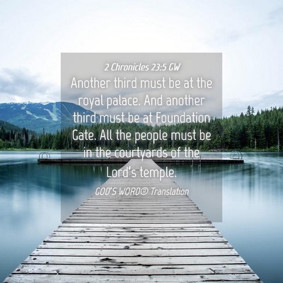 Picture 04 - 2 Chronicles 23:5 GW - Another third must be at the royal palace. And - Bible Verse Picture