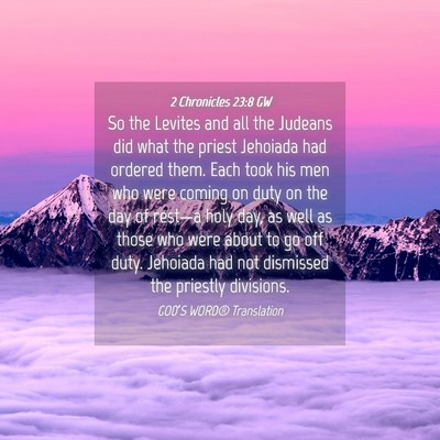 Picture 04 - 2 Chronicles 23:8 GW - So the Levites and all the Judeans did what the - Bible Verse Picture