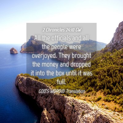 Picture 04 - 2 Chronicles 24:10 GW - All the officials and all the people were - Bible Verse Picture
