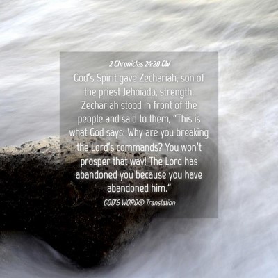Picture 04 - 2 Chronicles 24:20 GW - God’s Spirit gave Zechariah, son of the priest - Bible Verse Picture