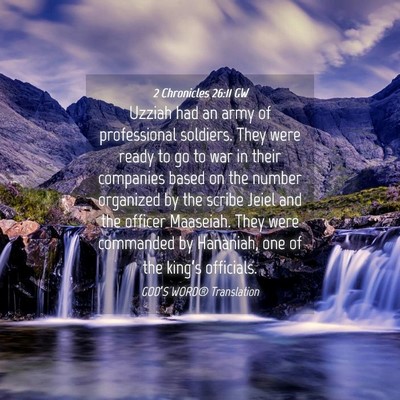 Picture 04 - 2 Chronicles 26:11 GW - Uzziah had an army of professional soldiers. They - Bible Verse Picture