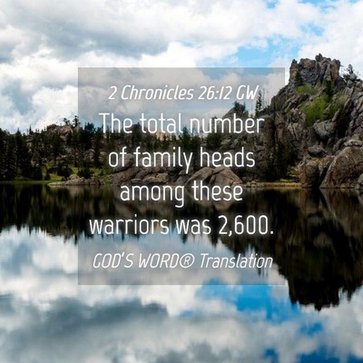 Picture 04 - 2 Chronicles 26:12 GW - The total number of family heads among these - Bible Verse Picture