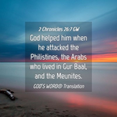Picture 04 - 2 Chronicles 26:7 GW - God helped him when he attacked the Philistines, - Bible Verse Picture