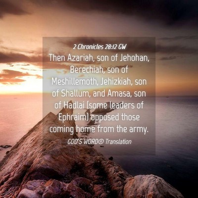 Picture 04 - 2 Chronicles 28:12 GW - Then Azariah, son of Jehohan, Berechiah, son of - Bible Verse Picture