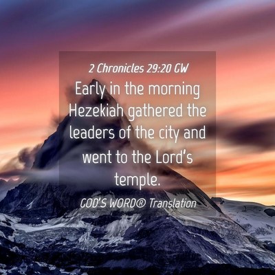 Picture 04 - 2 Chronicles 29:20 GW - Early in the morning Hezekiah gathered the - Bible Verse Picture