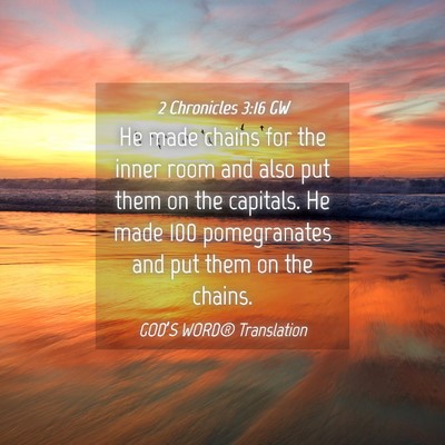 Picture 04 - 2 Chronicles 3:16 GW - He made chains for the inner room and also put - Bible Verse Picture