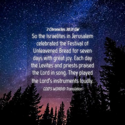 Picture 04 - 2 Chronicles 30:21 GW - So the Israelites in Jerusalem celebrated the - Bible Verse Picture