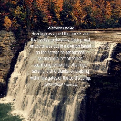Picture 04 - 2 Chronicles 31:2 GW - Hezekiah assigned the priests and the Levites to - Bible Verse Picture