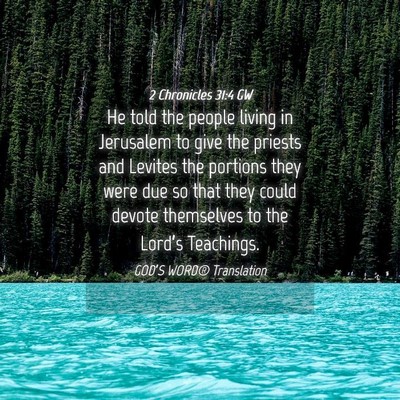 Picture 04 - 2 Chronicles 31:4 GW - He told the people living in Jerusalem to give - Bible Verse Picture
