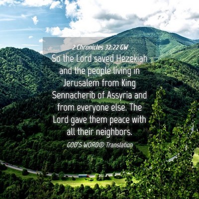 Picture 04 - 2 Chronicles 32:22 GW - So the Lord saved Hezekiah and the people living - Bible Verse Picture